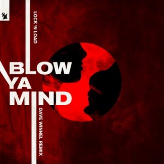 Lock N Load Blow Ya Mind Dave Winnel Remix Digital Mastering